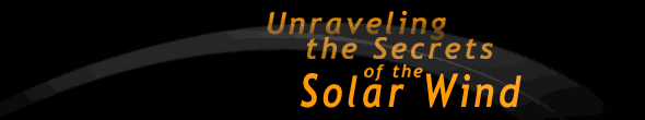 Unraveling the Secrets of the Solar Wind